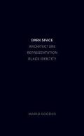 Dark Space Architecture Representation Black Identity