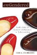 Engendered Gods Gift of Gender Difference in Relationship
