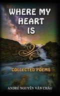 Where My Heart Is, Collected Poems