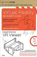 Virtual Reality Beginner's Guide [With 3D Viewer Kit]