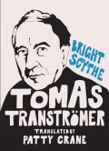 Bright Scythe: Selected Poems by Tomas Transtr?mer
