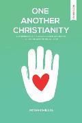 One Another Christianity Workbook: Restoring Life-Changing Relationships in the Church