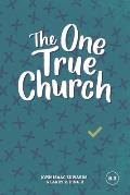 The One True Church