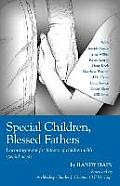 Special Children, Blessed Fathers: Encouragement for fathers of children with special needs