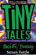 Tiny Tales: Sci-fi/Fantasy: 5-Minute or Less Reads for Busy People