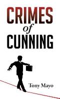 Crimes of Cunning: A comedy of personal and political transformation in the deteriorating American workplace.