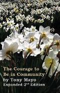 The Courage to Be in Community, 2nd Edition: A Call for Compassion, Vulnerability, and Authenticity