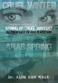 Spring or Cruel Winter?: The Evolution of the Arab Revolutions