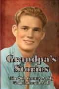 Grandpa's Stories: The 20th Century As My Grandfather Lived It