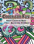 Color For Fun Adult Coloring Book: Stress Relieving Patterns