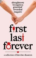 First Last Forever: A Collection of Disastrous First Dates