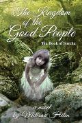 The Kingdom of the Good People (the Book of Sorcha 2)