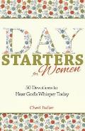 Day Starters for Women: 50 Devotions to Hear God's Whisper Today