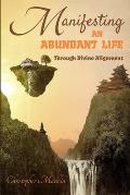 Manifesting an Abundant Life: Through Divine Alignment