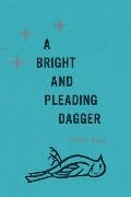 Bright & Pleading Dagger