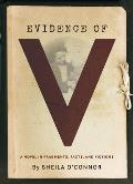 Evidence of V A Novel in Fragments Facts & Fictions