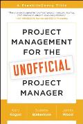 Project Management for the Unofficial Project Manager A Franklincovey Title