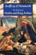 The History of Merlin and King Arthur: The Earliest Version of the Arthurian Legend