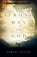 The Strong Man Of God: Back To Basics