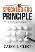 The Speckled Egg Principle: Discovering, Nurturing, and Leveraging the Uniquely Gifted Leader