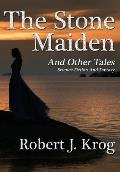 The Stone Maiden and Other Tales