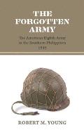 The Forgotten Army: The American Eighth Army in the Southern Philippines 1945