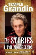 Temple Grandin The Stories I Tell My Friends