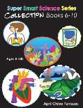 Super Smart Science Series Collection: Books 6 - 10