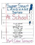 Super Smart Language Series: At School