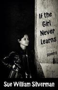 If the Girl Never Learns: Poems