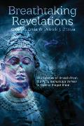 Breathtaking Revelations: The Science of Breath from the Fifty Kamarupa Verses to Hazrat Inayat Khan