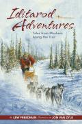 Iditarod Adventures Tales from Mushers Along the Trail