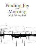 Finding Joy in the Morning Adult Coloring Book