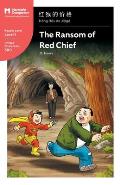 The Ransom of Red Chief: Mandarin Companion Graded Readers Level 1, Simplified Character Edition