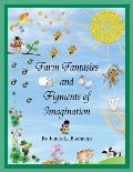 Farm Fantasies and Figments of Imagination
