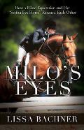 Milos Eyes How a Blind Equestrian & Her Seeing Eye Horse Saved Each Other