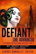 Defiant, She Advanced: Legends of Future Resistance