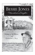Bessie Jones: Moonshiner's Daughter