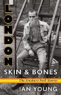 London Skin and Bones: The Finsbury Park Stories