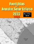 Road Atlas for the Annular Solar Eclipse of 2023 - Black & White Edition