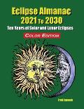 Eclipse Almanac 2021 to 2030 - Color Edition