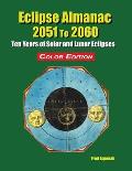 Eclipse Almanac 2051 to 2060 - Color Edition