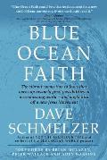 Blue Ocean Faith: The vibrant connection to Jesus that opens up insanely great possibilities in a secularizing world-and might kick off