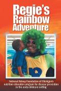 Regie's Rainbow Adventure(R): National Kidney Foundation of Michigan's nutrition education program for disease prevention in the early childcare set
