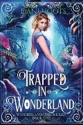 Trapped in Wonderland