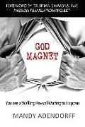 God Magnet: You Are a Walking Revival Waiting to Happen