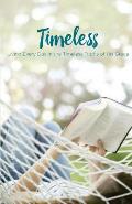 Timeless: Living Every Day in the Timeless Truths of His Grace