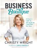Business Boutique A Womans Guide to Making Money Doing What She Loves