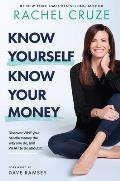 Know Yourself Know Your Money Discover Why You Handle Money the Way You Do & What to Do about It