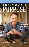 From Paycheck to Purpose The Clear Path to Work You Love